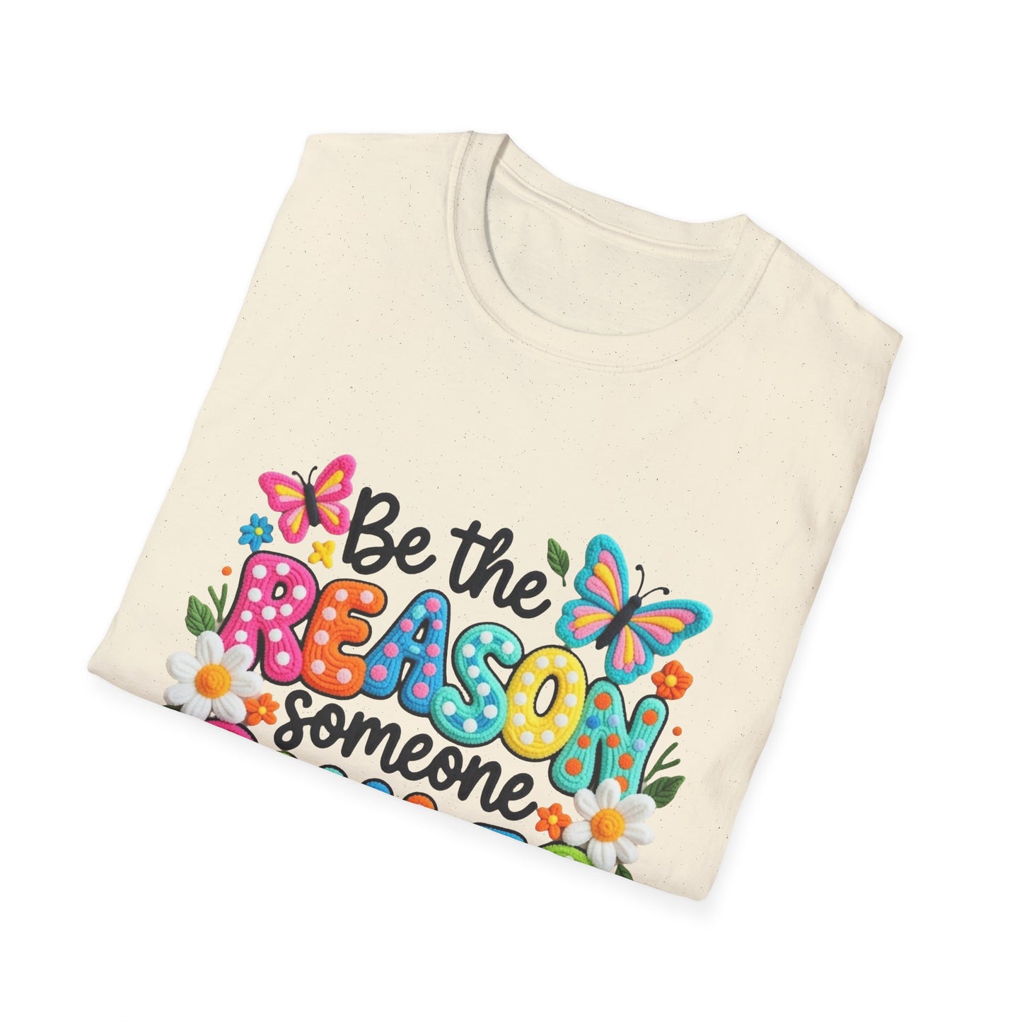 Be the Reason Someone Smiles Today T-Shirt — Inspirational Motivational Tee
