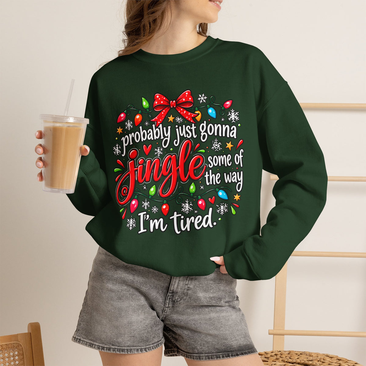 Probably Just Gonna Jingle All the Way I’m Tired Christmas Sweatshirt