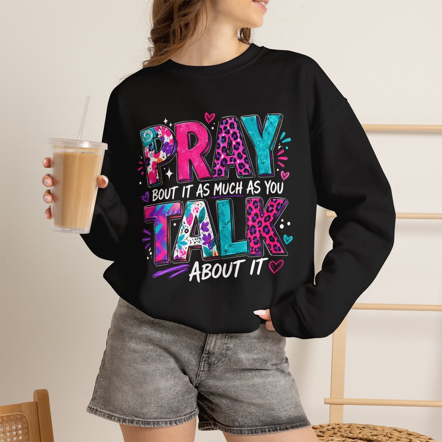 Prayer & Talk Crewneck Sweatshirt – "Pray Bout It As Much As You Talk About It" Graphic