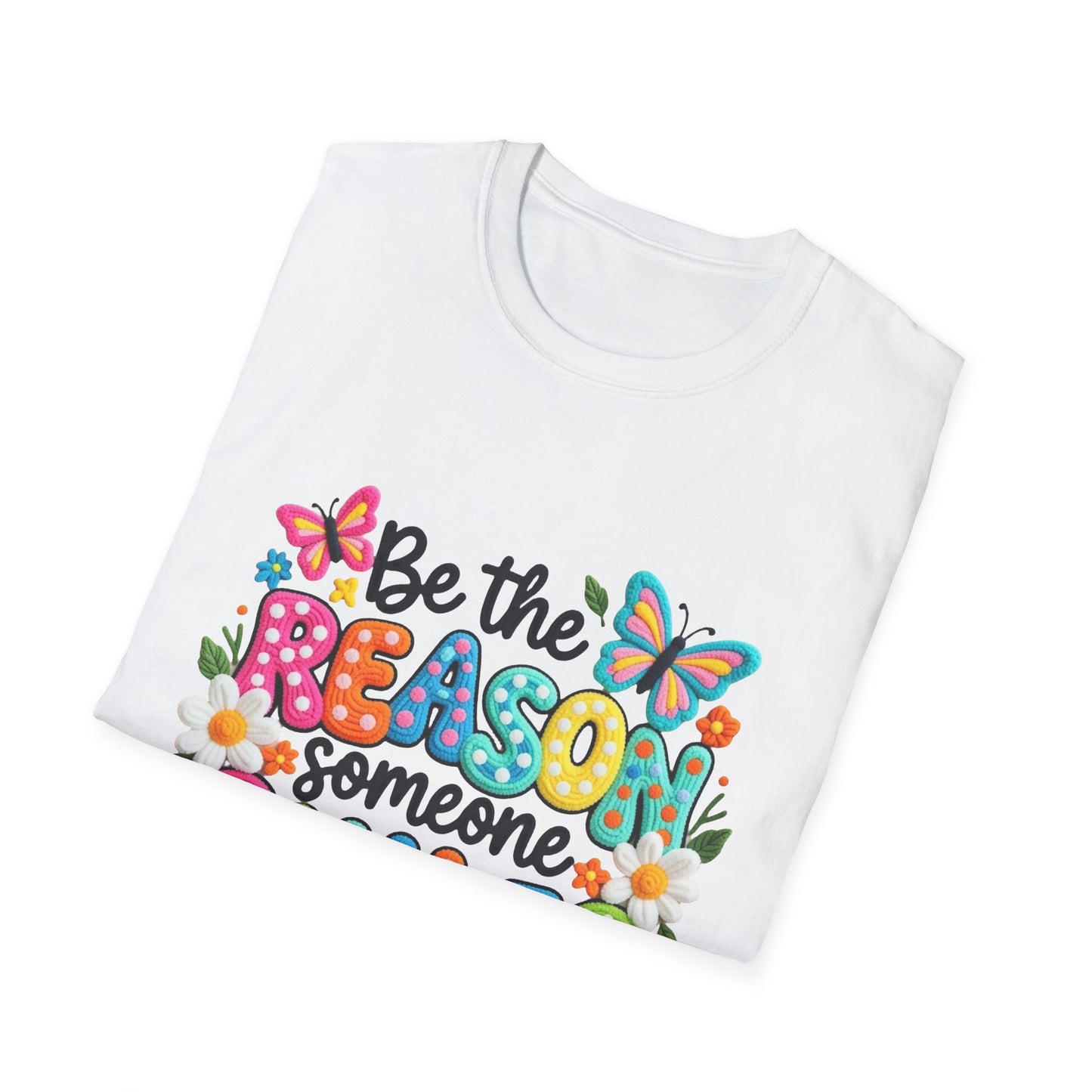 Be the Reason Someone Smiles Today T-Shirt — Inspirational Motivational Tee