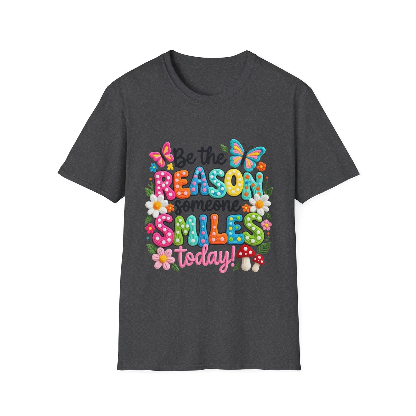 Be the Reason Someone Smiles Today T-Shirt — Inspirational Motivational Tee