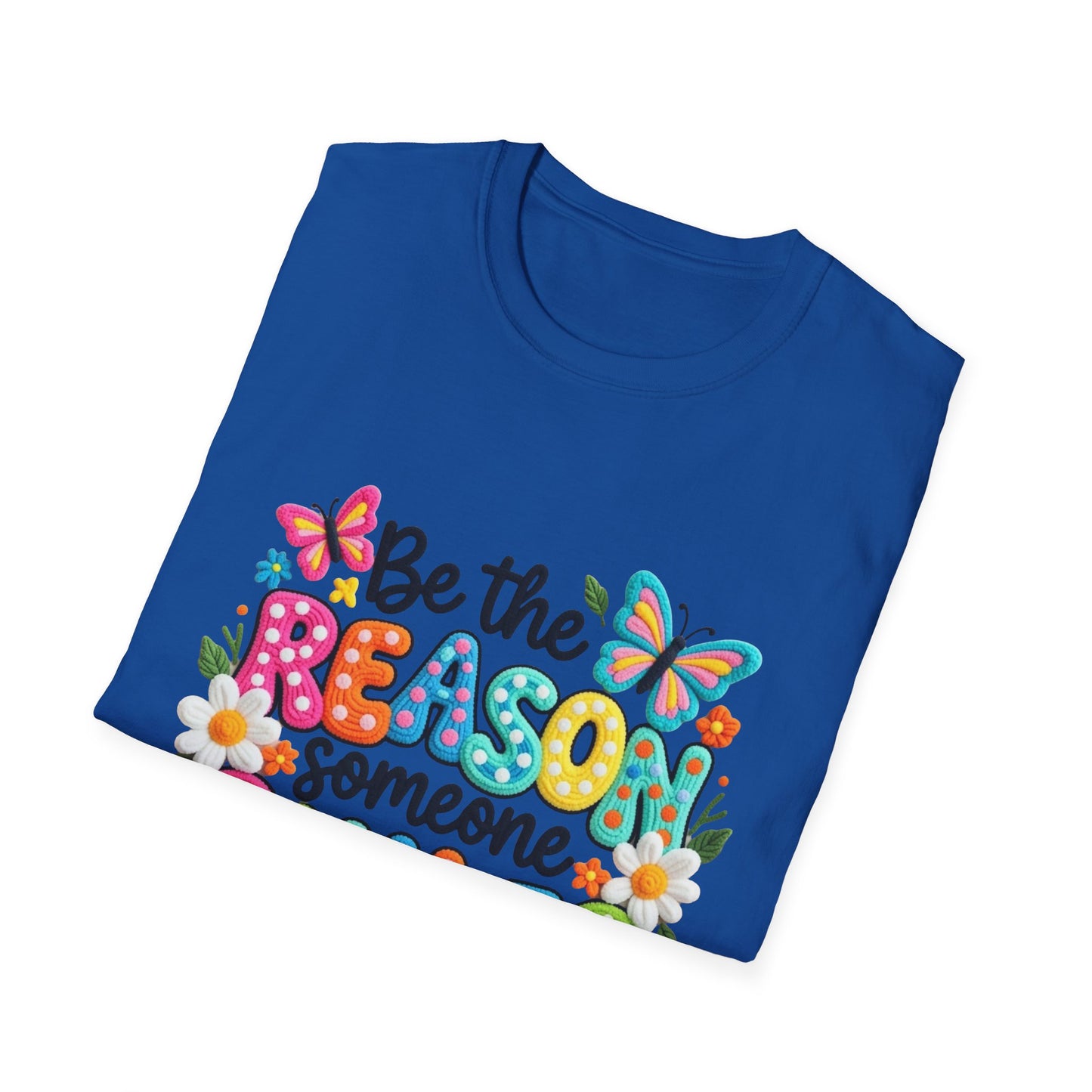 Be the Reason Someone Smiles Today T-Shirt — Inspirational Motivational Tee