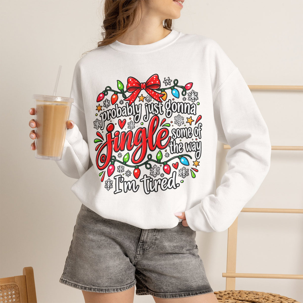 Probably Just Gonna Jingle All the Way I’m Tired Christmas Sweatshirt