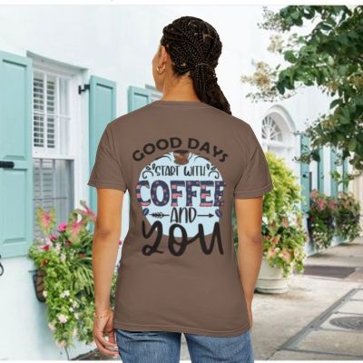 Good Days Start With Coffee and You T-Shirt — Coffee Lover Tee