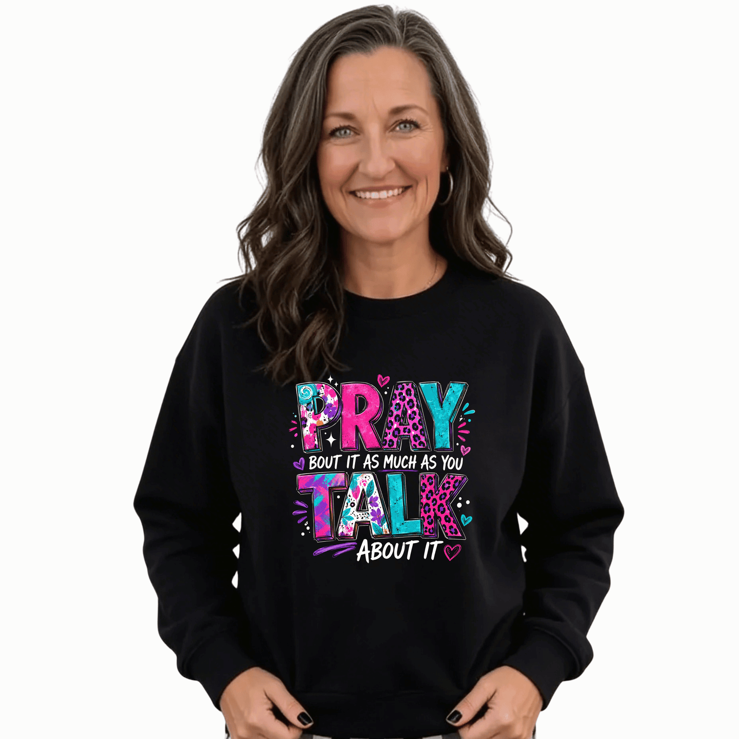 Prayer & Talk Crewneck Sweatshirt – "Pray Bout It As Much As You Talk About It" Graphic
