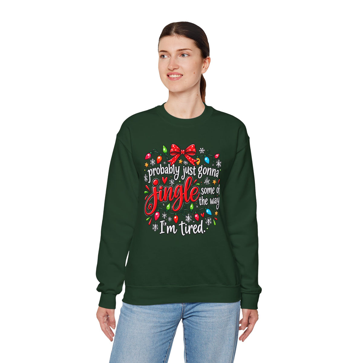 Probably Just Gonna Jingle All the Way I’m Tired Christmas Sweatshirt
