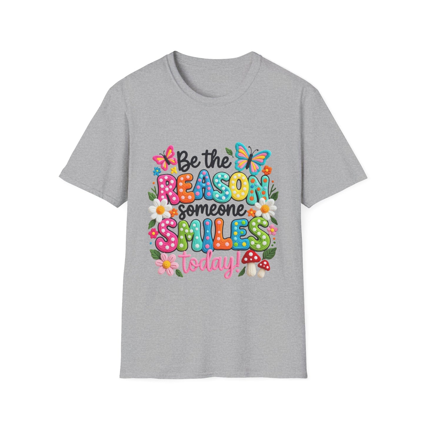 Be the Reason Someone Smiles Today T-Shirt — Inspirational Motivational Tee