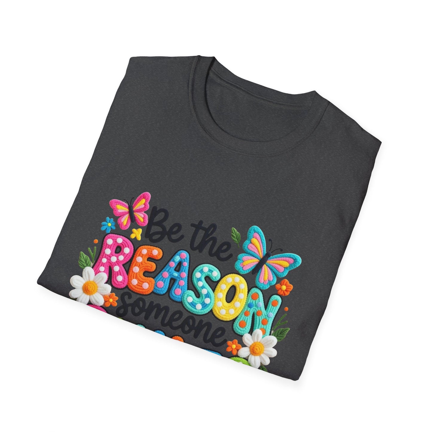 Be the Reason Someone Smiles Today T-Shirt — Inspirational Motivational Tee