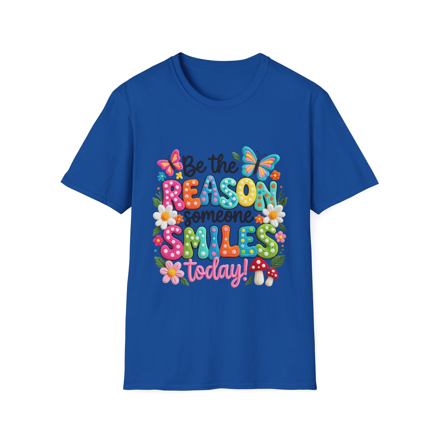 Be the Reason Someone Smiles Today T-Shirt — Inspirational Motivational Tee