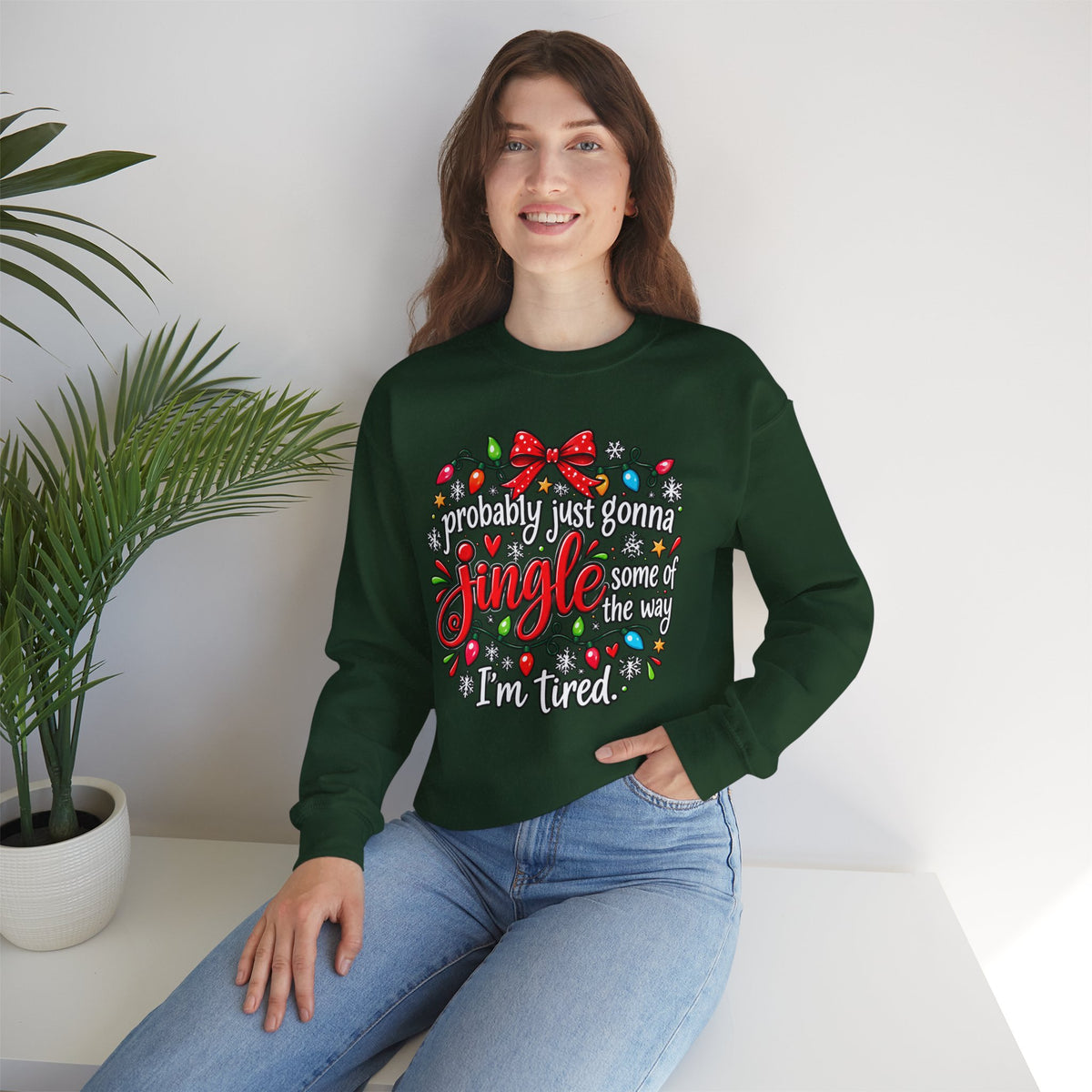 Probably Just Gonna Jingle All the Way I’m Tired Christmas Sweatshirt