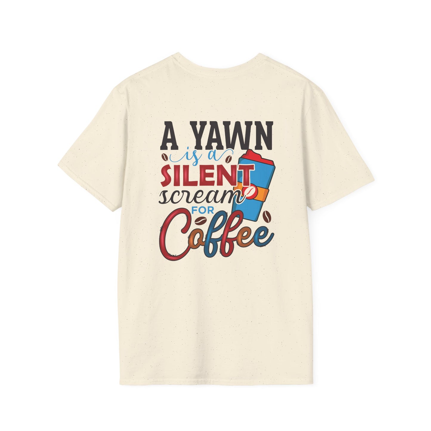 Coffee T-Shirt — “A Yawn Is Just a Silent Scream for Coffee” Graphic Tee