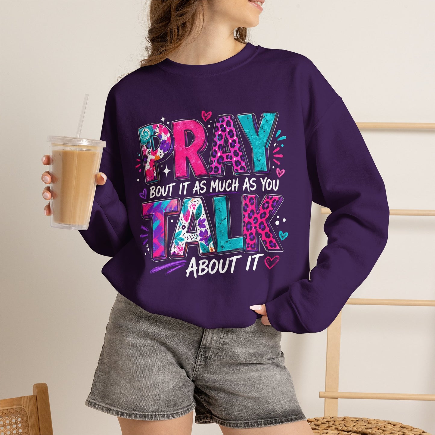 Prayer & Talk Crewneck Sweatshirt – "Pray Bout It As Much As You Talk About It" Graphic