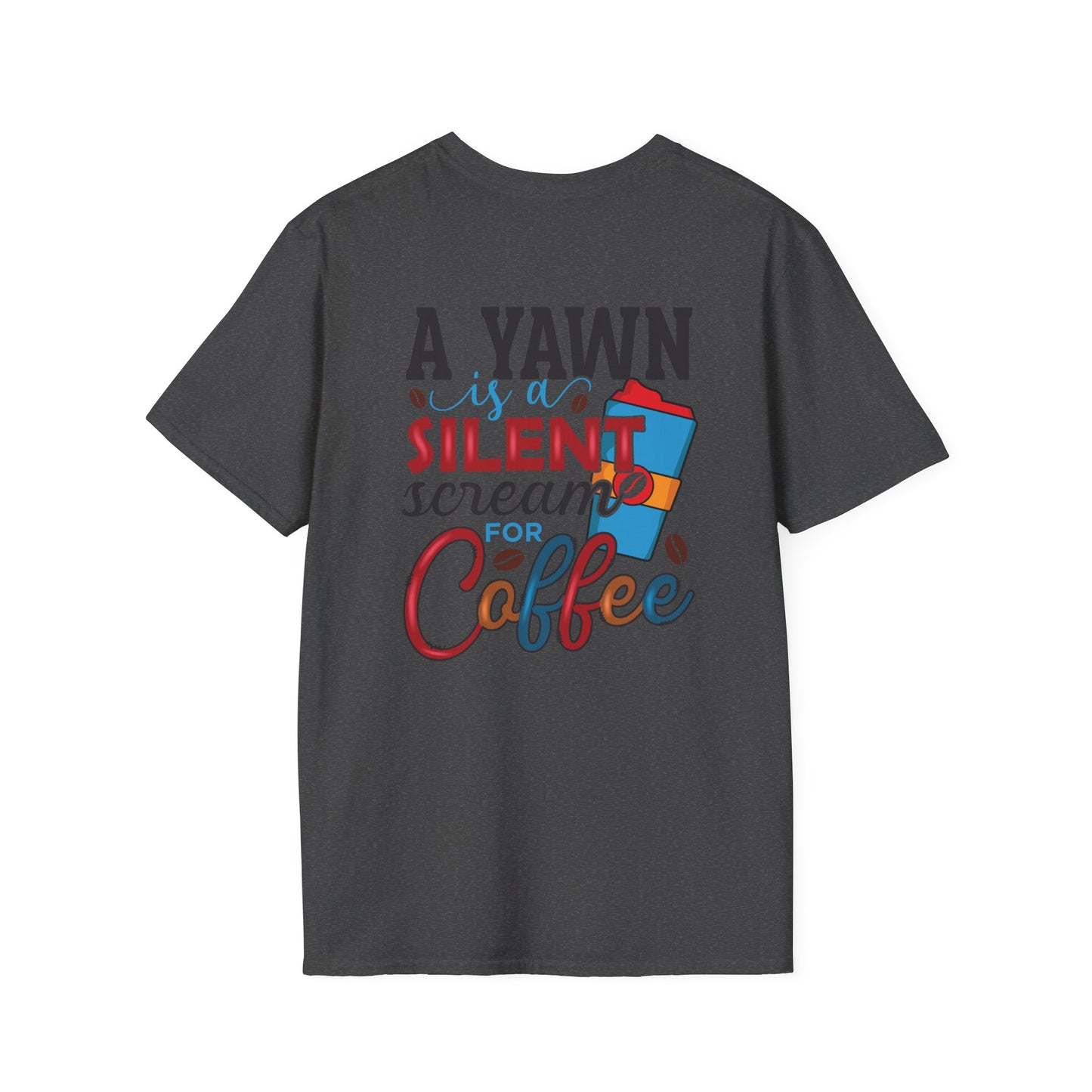Coffee T-Shirt — “A Yawn Is Just a Silent Scream for Coffee” Graphic Tee